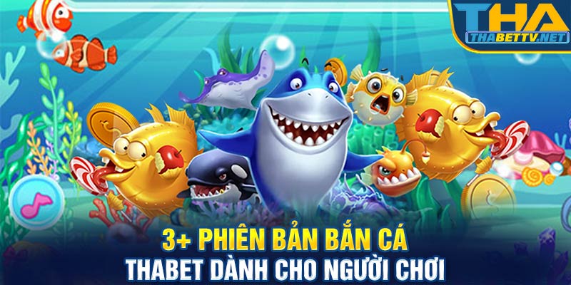 3+ Phiên bản bắn cá Thabet dành cho người chơi