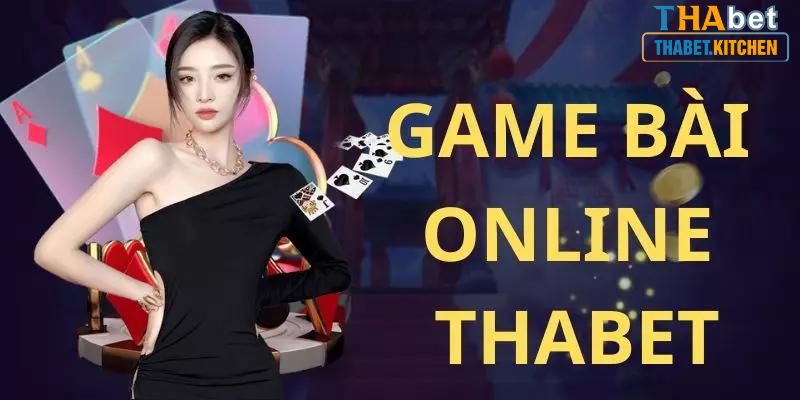 Giới thiệu game bài Thabet mới nhất