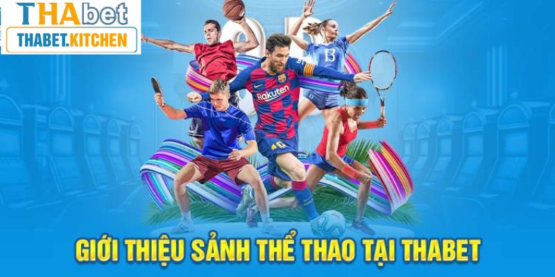 Giới thiệu sảnh cược thể thao Thabet