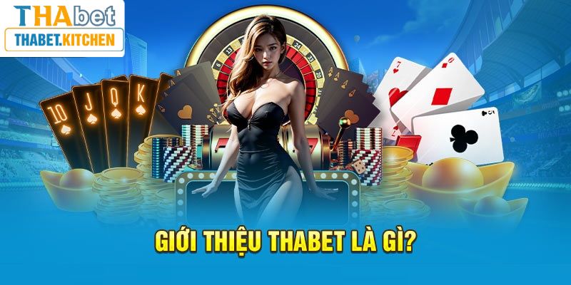 Giới thiệu nhà cái Thabet77