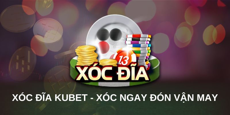 Luật chơi Xóc Đĩa Kubet mà ai cũng cần biết